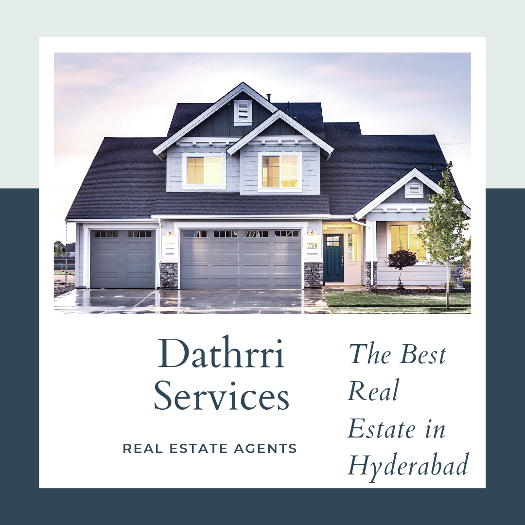 The Best Real Estate in Hyderabad Real Estate Agents Dathrri Servi
